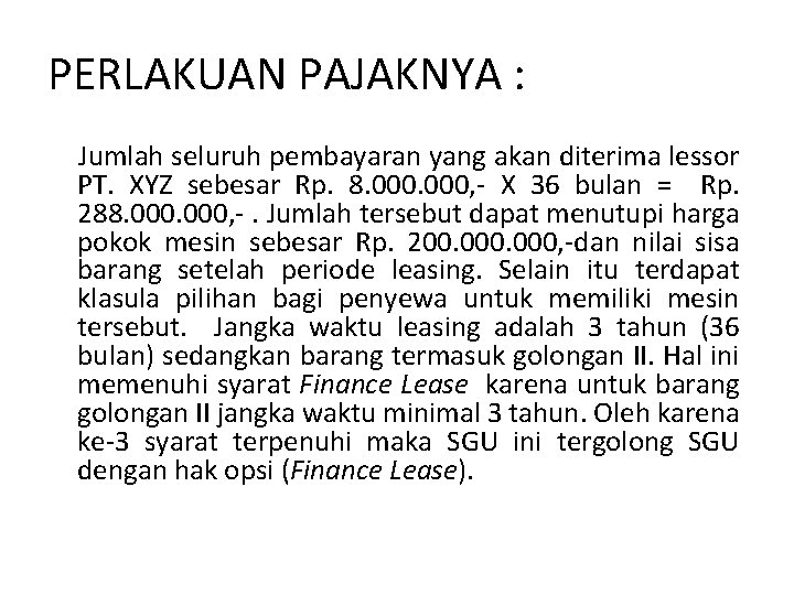 PERLAKUAN PAJAKNYA : Jumlah seluruh pembayaran yang akan diterima lessor PT. XYZ sebesar Rp.