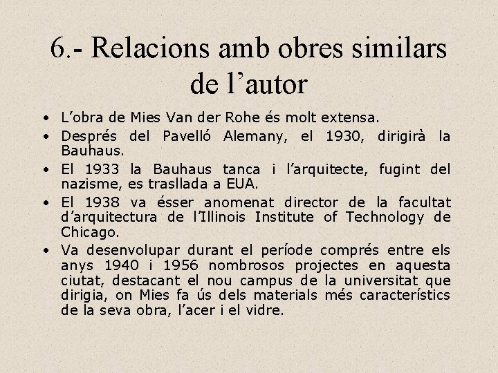 6. - Relacions amb obres similars de l’autor • L’obra de Mies Van der