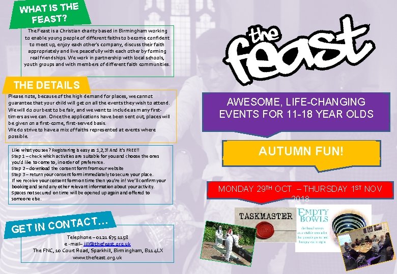 WHAT IS THE FEAST? The Feast is a Christian charity based in Birmingham working