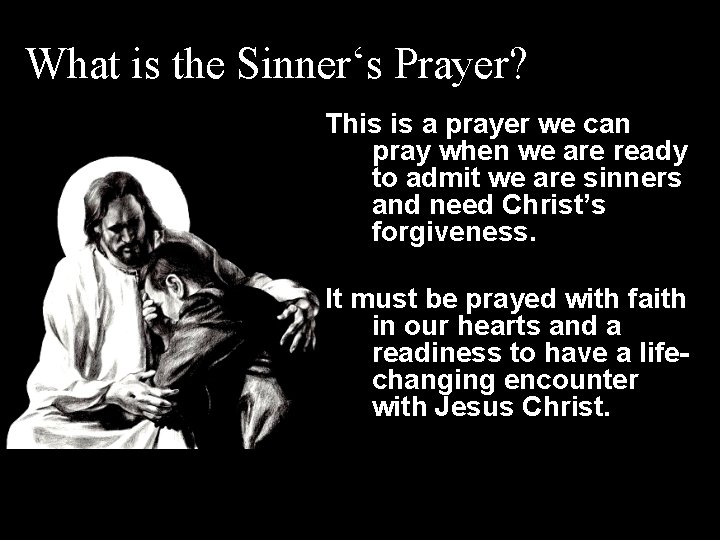 What is the Sinner‘s Prayer? This is a prayer we can pray when we