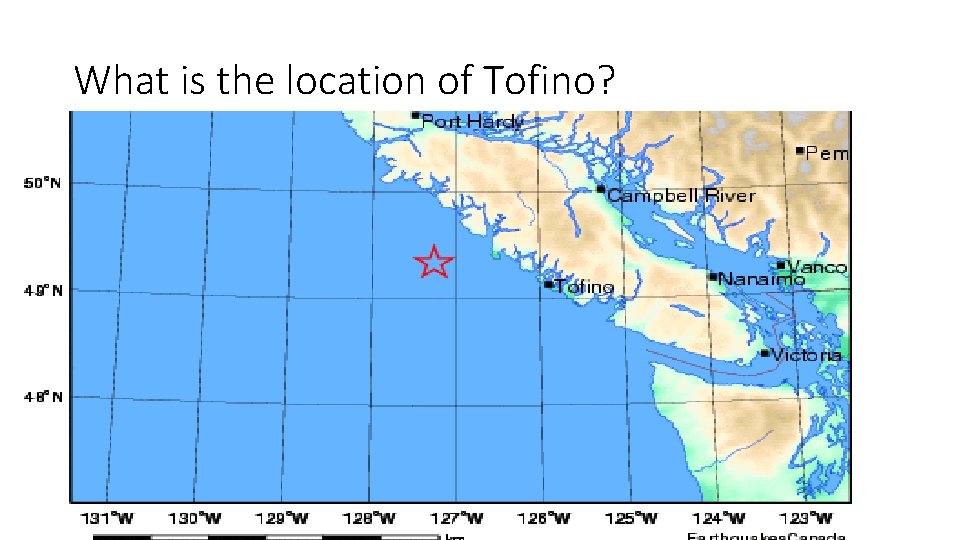 What is the location of Tofino? • sd 