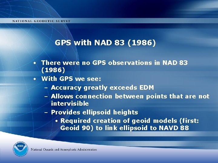 GPS with NAD 83 (1986) • There were no GPS observations in NAD 83