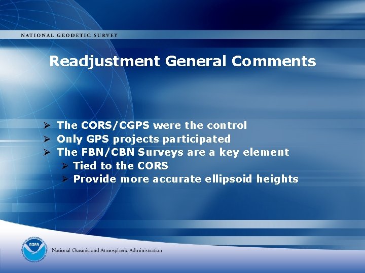 Readjustment General Comments Ø The CORS/CGPS were the control Ø Only GPS projects participated