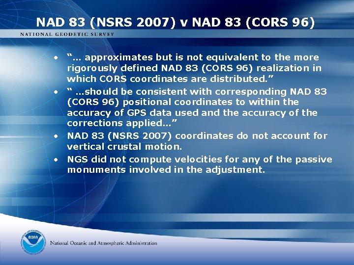 NAD 83 (NSRS 2007) v NAD 83 (CORS 96) • “… approximates but is