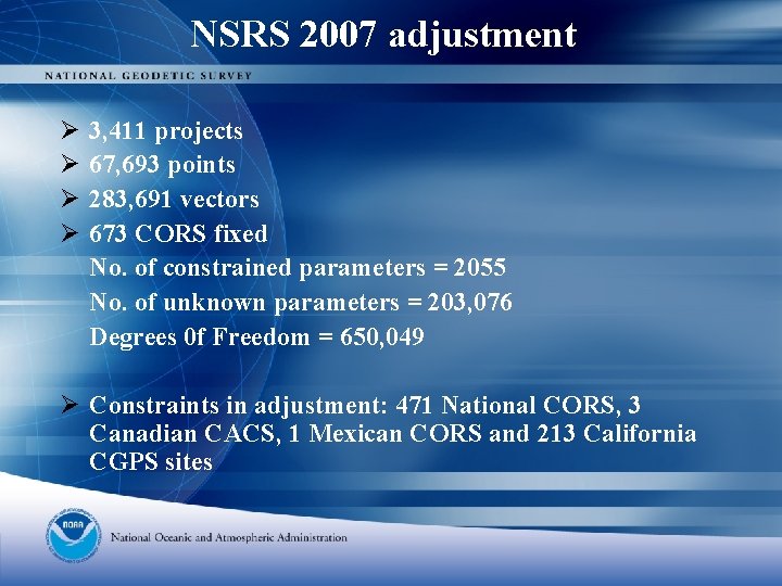 NSRS 2007 adjustment Ø Ø 3, 411 projects 67, 693 points 283, 691 vectors