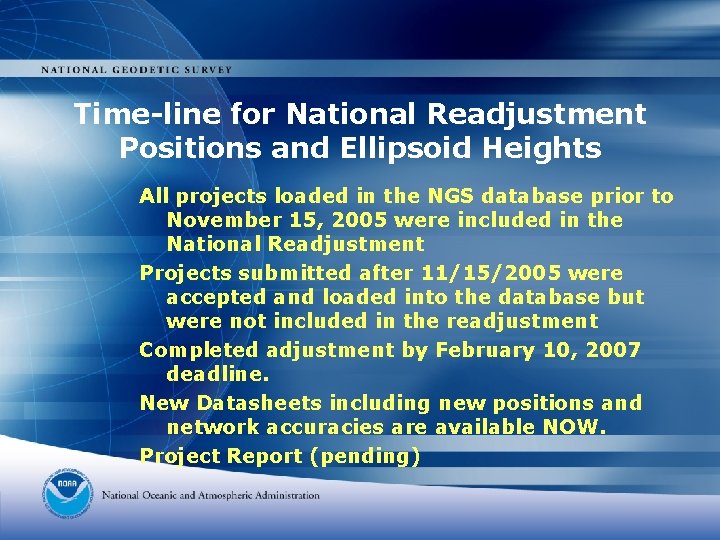 Time-line for National Readjustment Positions and Ellipsoid Heights All projects loaded in the NGS