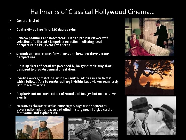 Hallmarks of Classical Hollywood Cinema… • General in shot • Continuity editing (inlc. 180