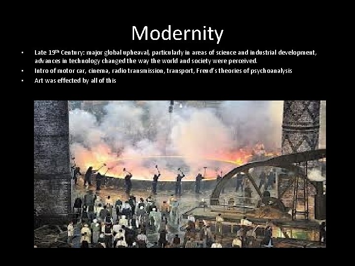 Modernity • • • Late 19 th Century: major global upheaval, particularly in areas