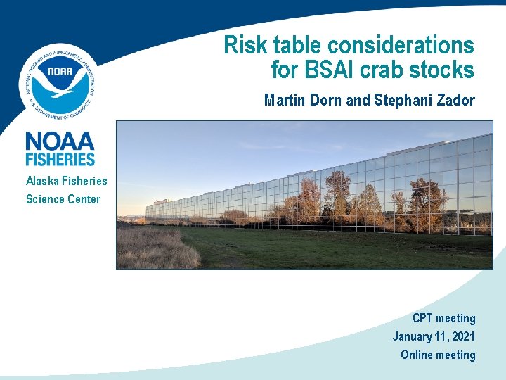 Risk table considerations for BSAI crab stocks Martin Dorn and Stephani Zador Alaska Fisheries