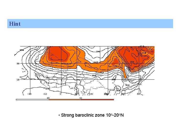 Hint • Strong baroclinic zone 10 o-20 o. N 