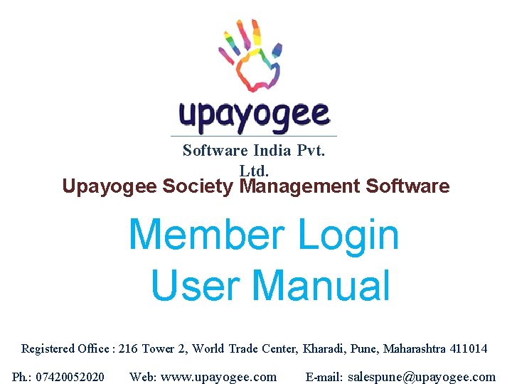 Software India Pvt. Ltd. Upayogee Society Management Software Member Login User Manual Registered Office