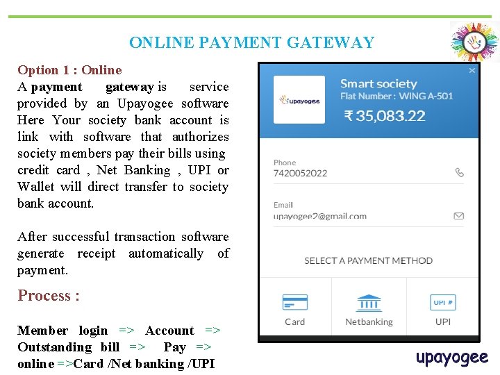 ONLINE PAYMENT GATEWAY Option 1 : Online A payment gateway is service provided by