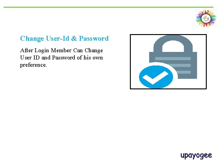 Change User-Id & Password After Login Member Can Change User ID and Password of