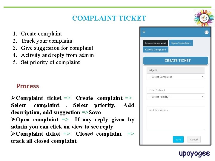 COMPLAINT TICKET 1. 2. 3. 4. 5. Create complaint Track your complaint Give suggestion