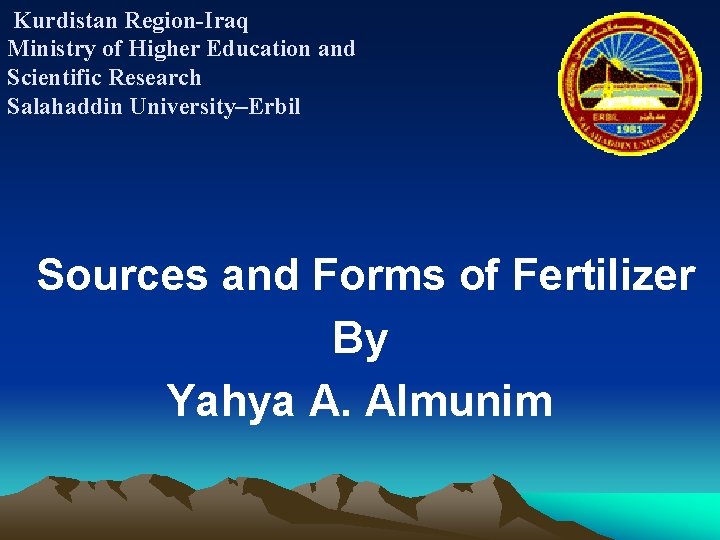 Kurdistan Region-Iraq Ministry of Higher Education and Scientific Research Salahaddin University–Erbil Sources and Forms