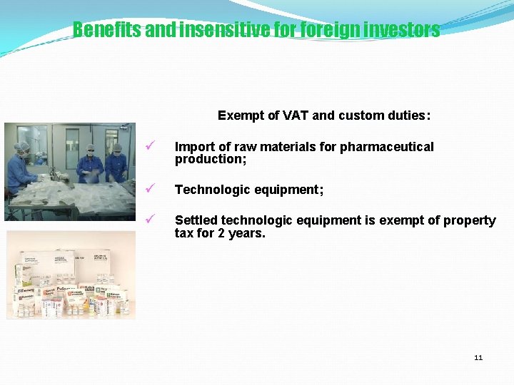 Benefits and insensitive foreign investors Exempt of VAT and custom duties: ü Import of