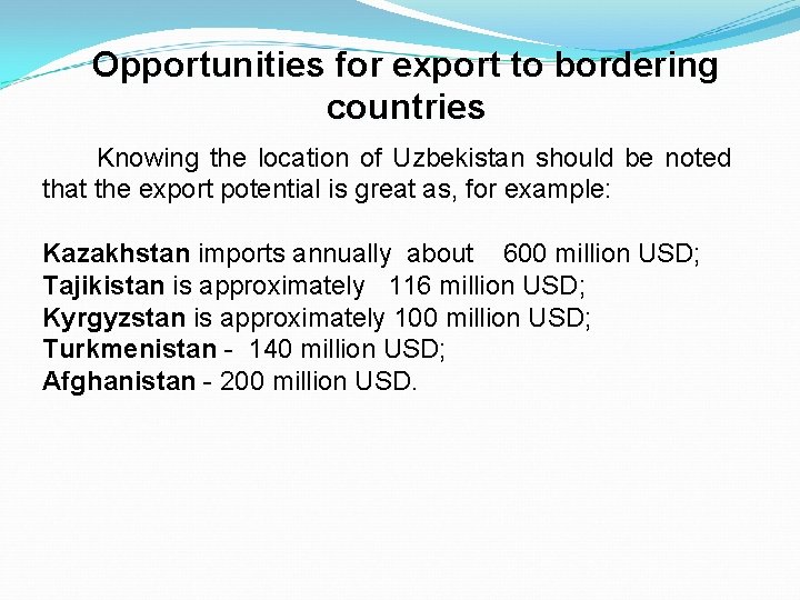 Opportunities for export to bordering countries Knowing the location of Uzbekistan should be noted