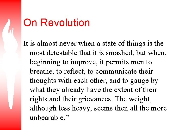 On Revolution It is almost never when a state of things is the most