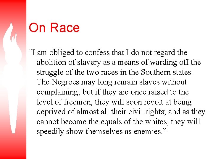 On Race “I am obliged to confess that I do not regard the abolition