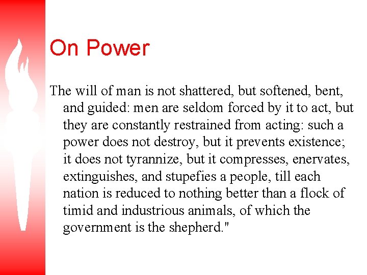 On Power The will of man is not shattered, but softened, bent, and guided: