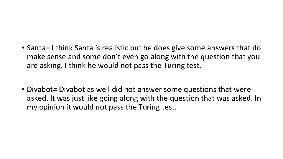  • Santa= I think Santa is realistic but he does give some answers