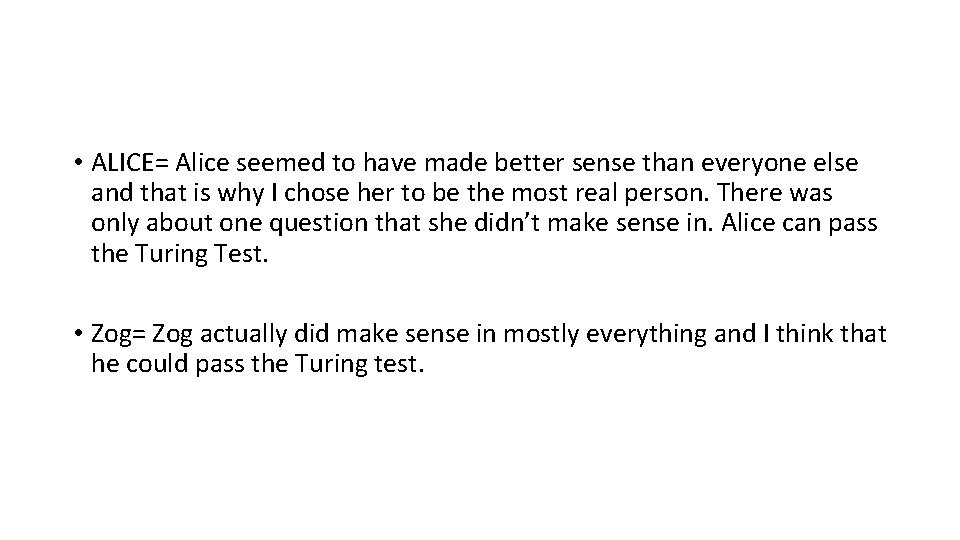  • ALICE= Alice seemed to have made better sense than everyone else and