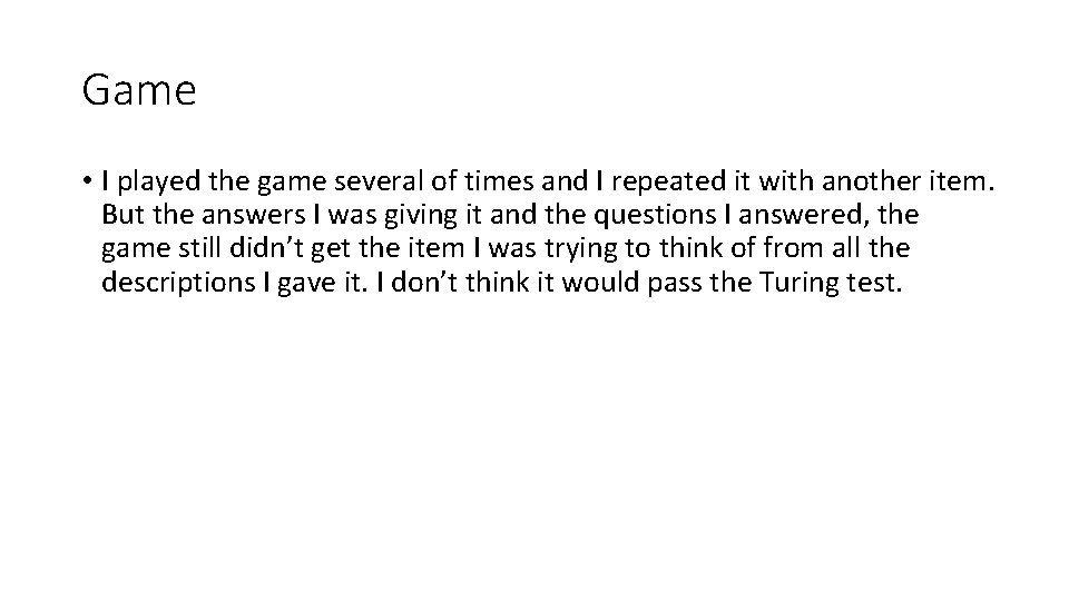 Game • I played the game several of times and I repeated it with