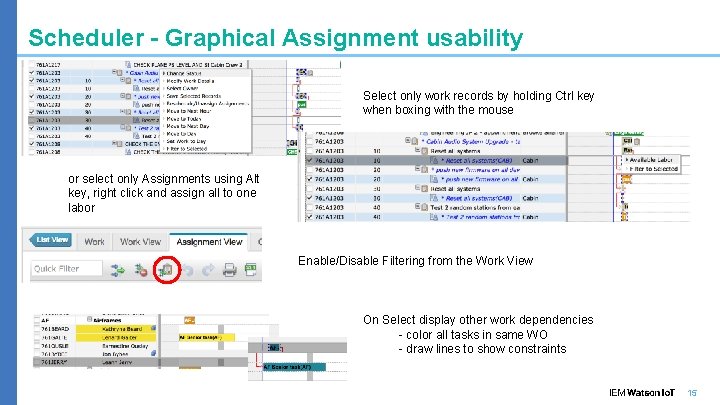 Scheduler – Graphical Assignment usability Select only work records by holding Ctrl key when