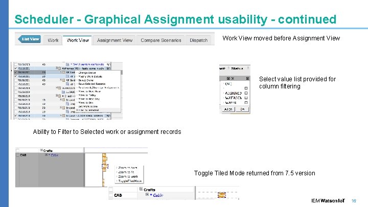 Scheduler – Graphical Assignment usability - continued Work View moved before Assignment View Select