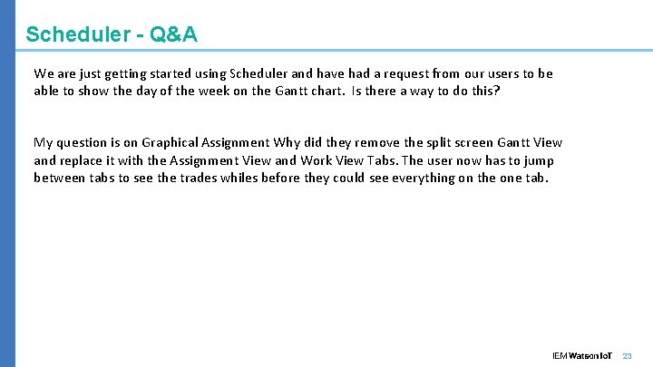 Scheduler – Q&A We are just getting started using Scheduler and have had a