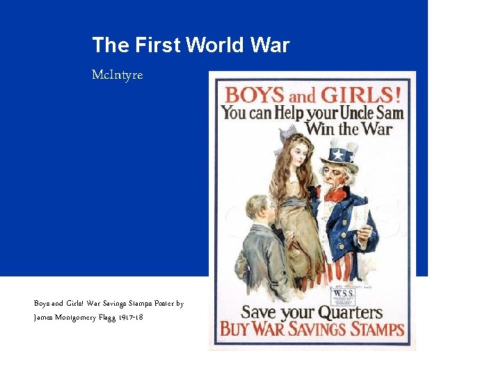 The First World War Mc. Intyre Boys and Girls! War Savings Stamps Poster by