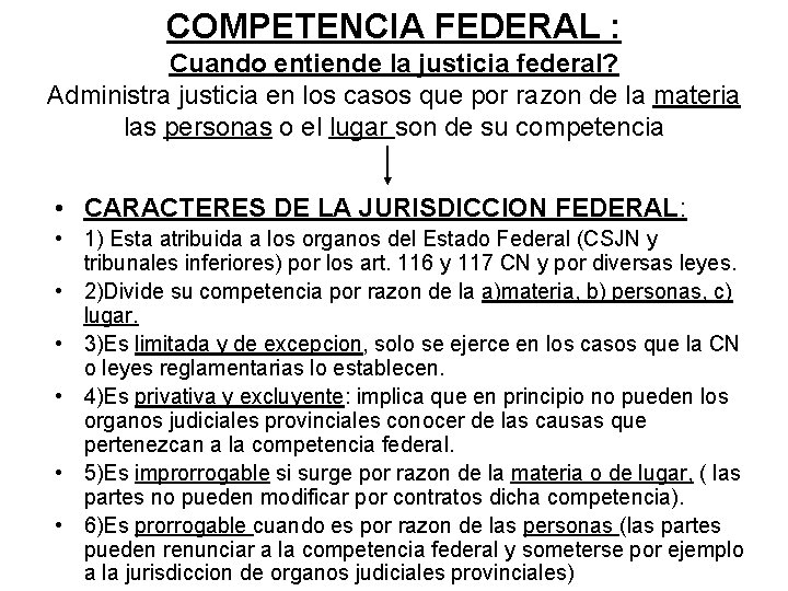 COMPETENCIA FEDERAL : Cuando entiende la justicia federal? Administra justicia en los casos que