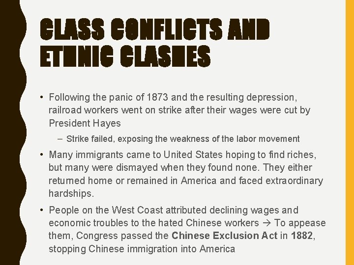 CLASS CONFLICTS AND ETHNIC CLASHES • Following the panic of 1873 and the resulting