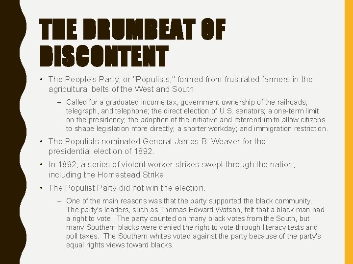 THE DRUMBEAT OF DISCONTENT • The People's Party, or "Populists, " formed from frustrated