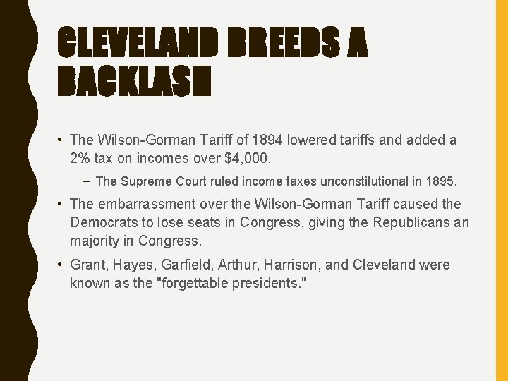 CLEVELAND BREEDS A BACKLASH • The Wilson-Gorman Tariff of 1894 lowered tariffs and added