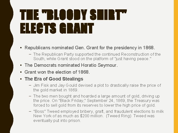 THE "BLOODY SHIRT" ELECTS GRANT • Republicans nominated Gen. Grant for the presidency in