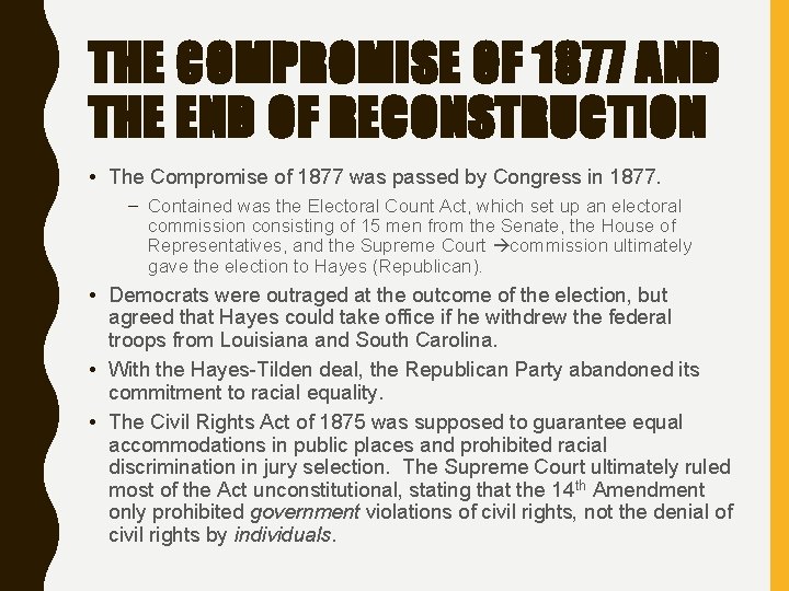 THE COMPROMISE OF 1877 AND THE END OF RECONSTRUCTION • The Compromise of 1877