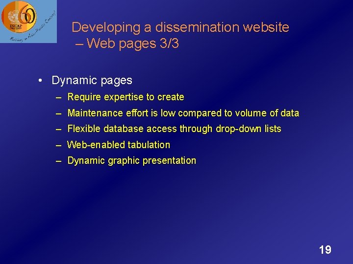 Developing a dissemination website – Web pages 3/3 • Dynamic pages – Require expertise