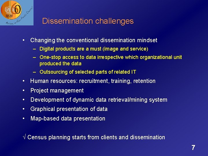 Dissemination challenges • Changing the conventional dissemination mindset – Digital products are a must