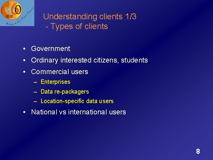 Understanding clients 1/3 - Types of clients • Government • Ordinary interested citizens, students