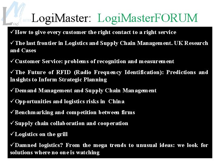 Logi. Master: Logi. Master. FORUM üHow to give every customer the right contact to