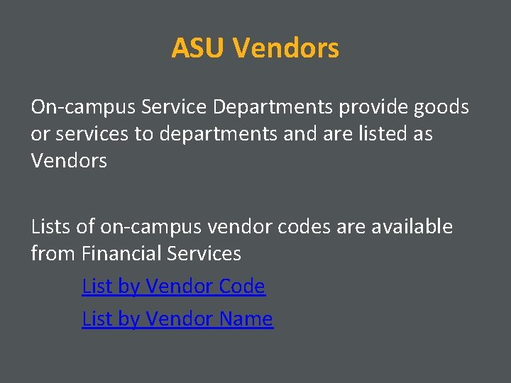 ASU Vendors On-campus Service Departments provide goods or services to departments and are listed