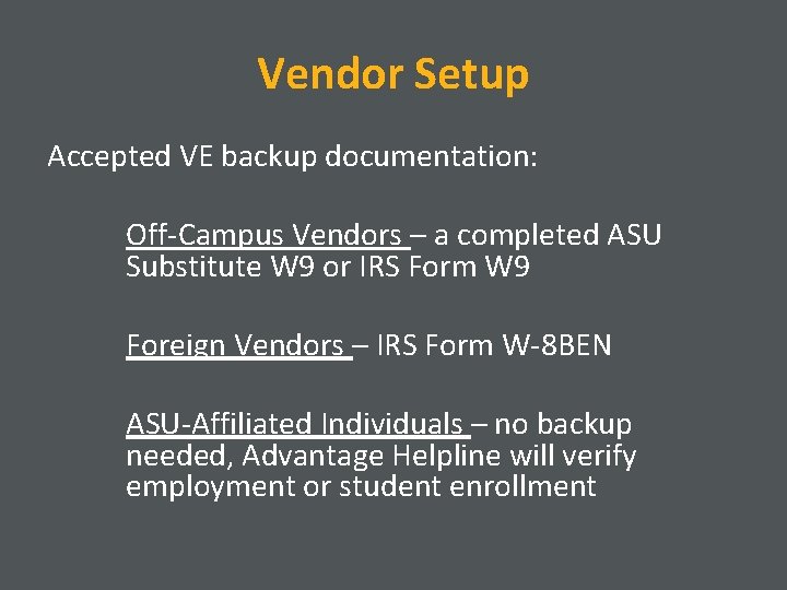 Vendor Setup Accepted VE backup documentation: Off-Campus Vendors – a completed ASU Substitute W