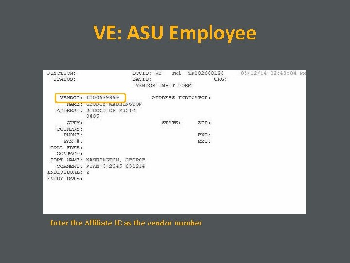 VE: ASU Employee Enter the Affiliate ID as the vendor number 