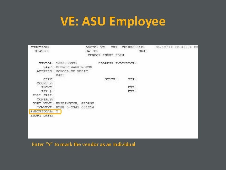 VE: ASU Employee Enter “Y” to mark the vendor as an Individual 