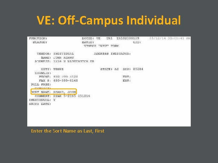 VE: Off-Campus Individual Enter the Sort Name as Last, First 