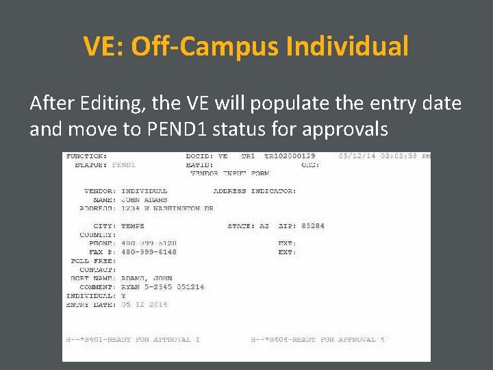 VE: Off-Campus Individual After Editing, the VE will populate the entry date and move
