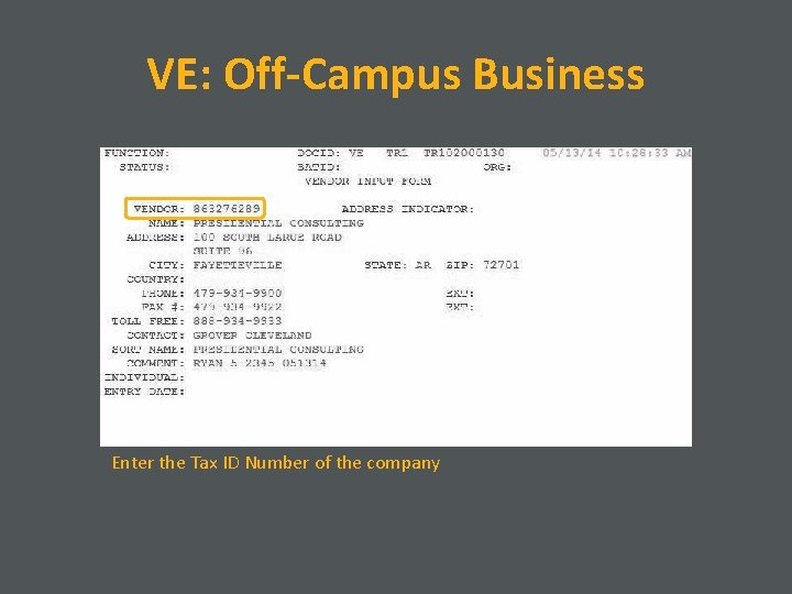 VE: Off-Campus Business Enter the Tax ID Number of the company 