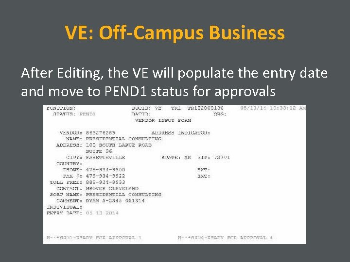 VE: Off-Campus Business After Editing, the VE will populate the entry date and move