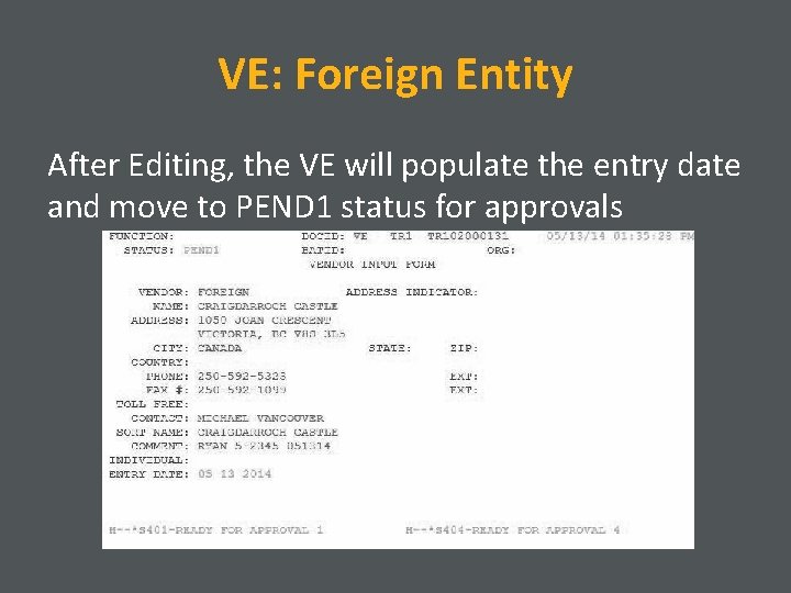 VE: Foreign Entity After Editing, the VE will populate the entry date and move